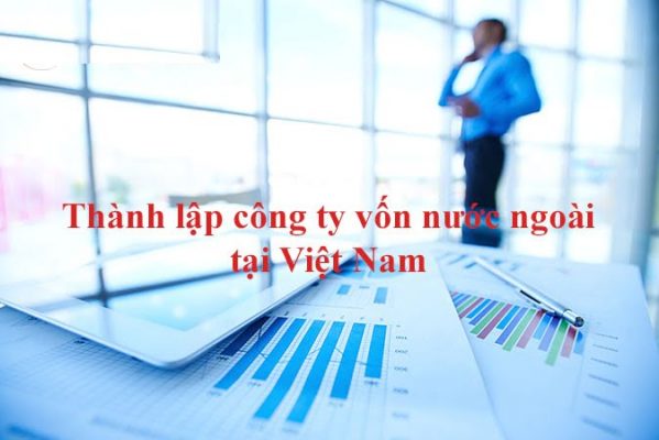 Thành lập doanh nghiệp vốn nước ngoài tại Việt Nam